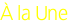 À la Une